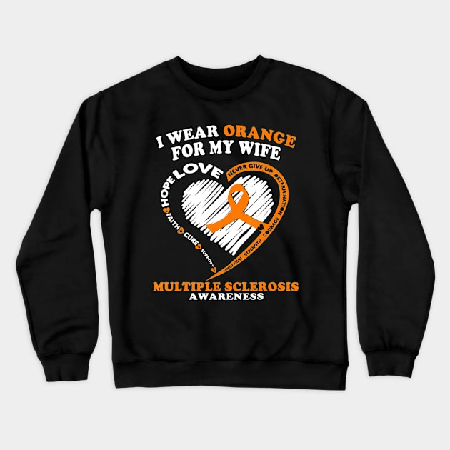 Multiple Sclerosis Shirt I Wear Orange For My Wife Crewneck Sweatshirt by aaltadel